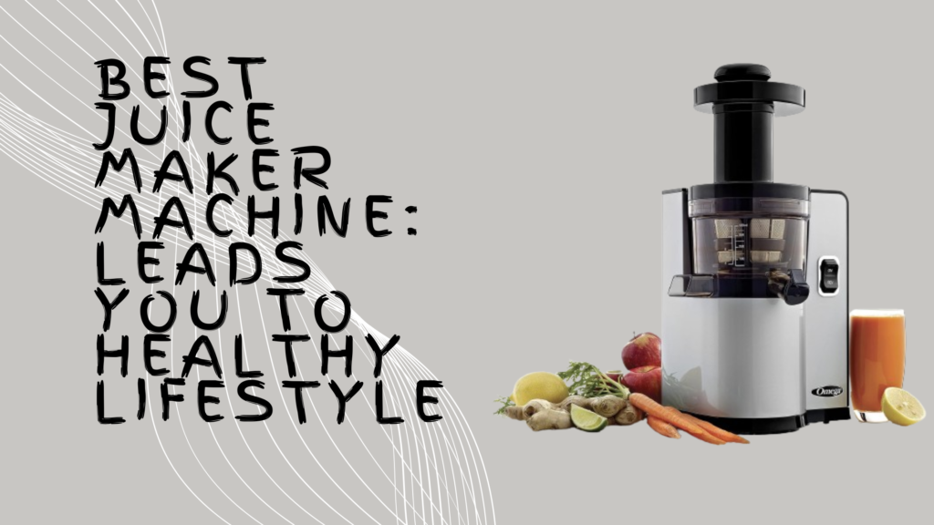 Best Juice Maker Machine